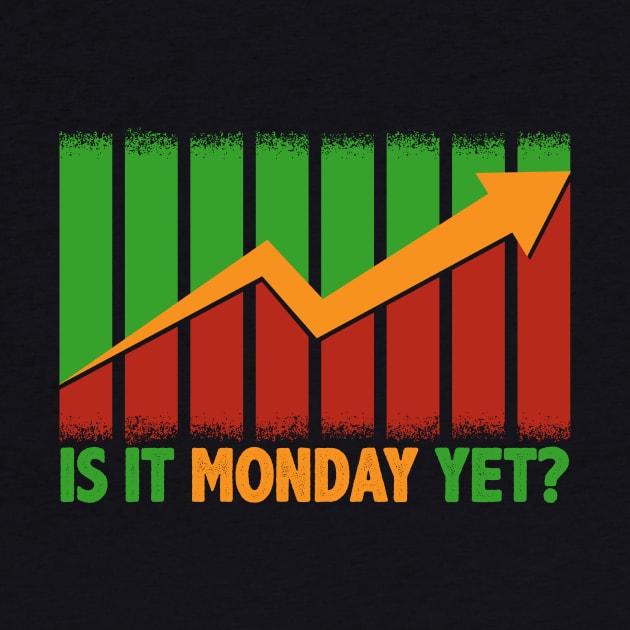 Is It Monday Yet Funny Stock Market Trading by theperfectpresents